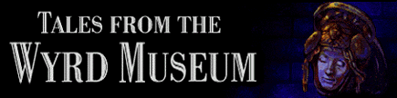 Tales  From The Wyrd Museum